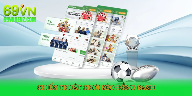 Chiến thuật chơi kèo đồng banh