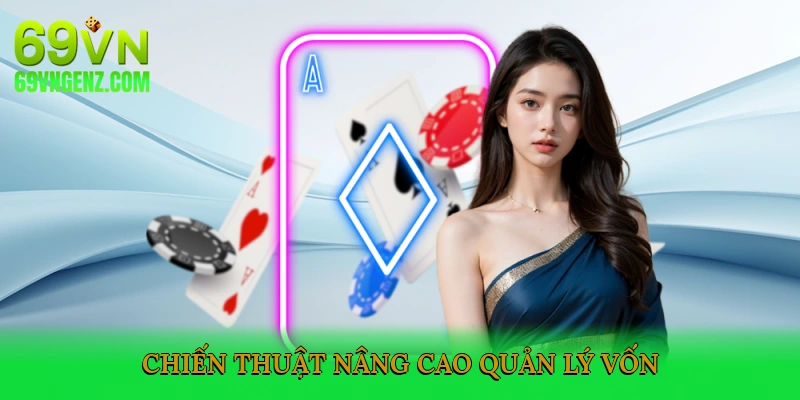 Chiến Thuật Nâng Cao & Quản Lý Vốn