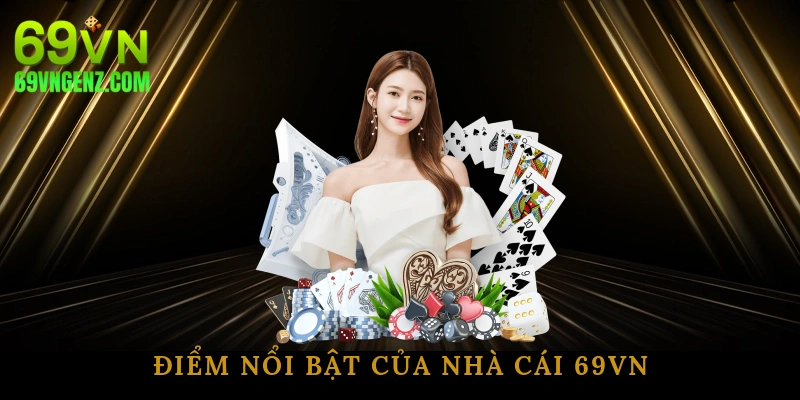 Điểm nổi bật của nhà cái