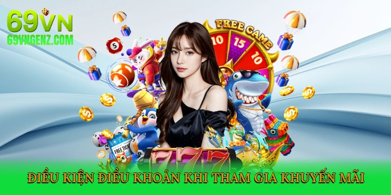 Điều kiện & điều khoản khi tham gia khuyến mãi