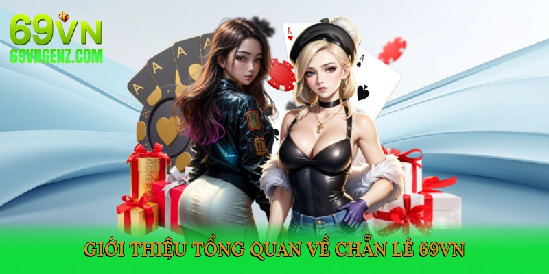Giới thiệu tổng quan về chẵn lẻ 69VN