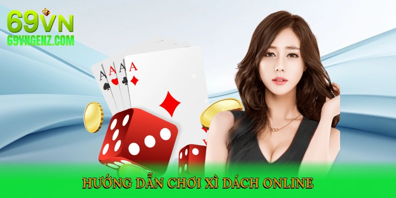 Hướng Dẫn Chơi Xì Dách Online