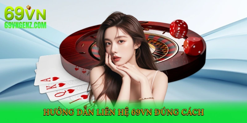 Hướng Dẫn Liên Hệ 69VN Đúng Cách